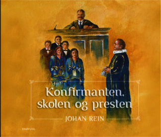Johan Rein - Konfirmanten, presten og skolen